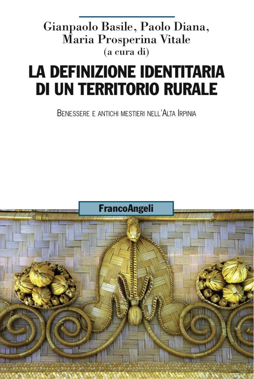 La definizione identitaria di un territorio rurale. Benessere e antichi mestieri nell'Alta Irpinia