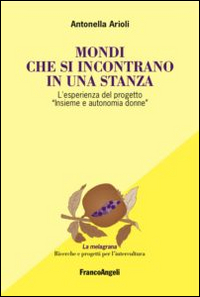 Mondi che si incontrano in una stanza. L'esperienza del progetto «Insieme e autonomia donne»