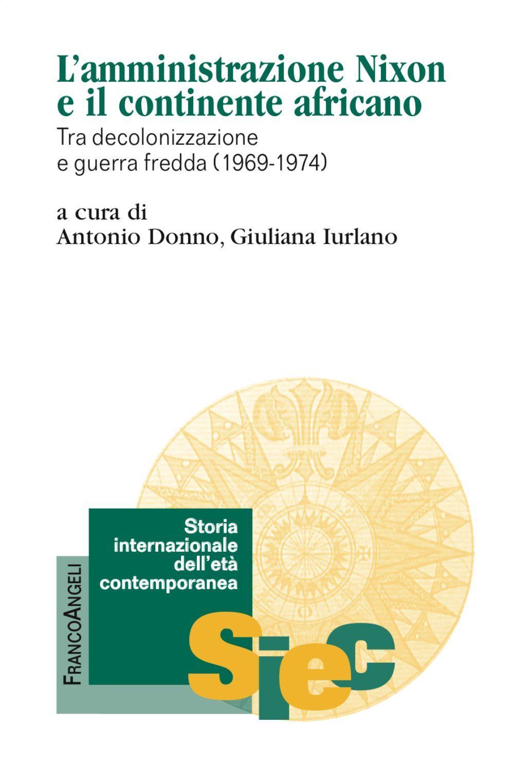 L'amministrazione Nixon e il continente africano. Tra decolonizzazione e guerra fredda (1969-1974)