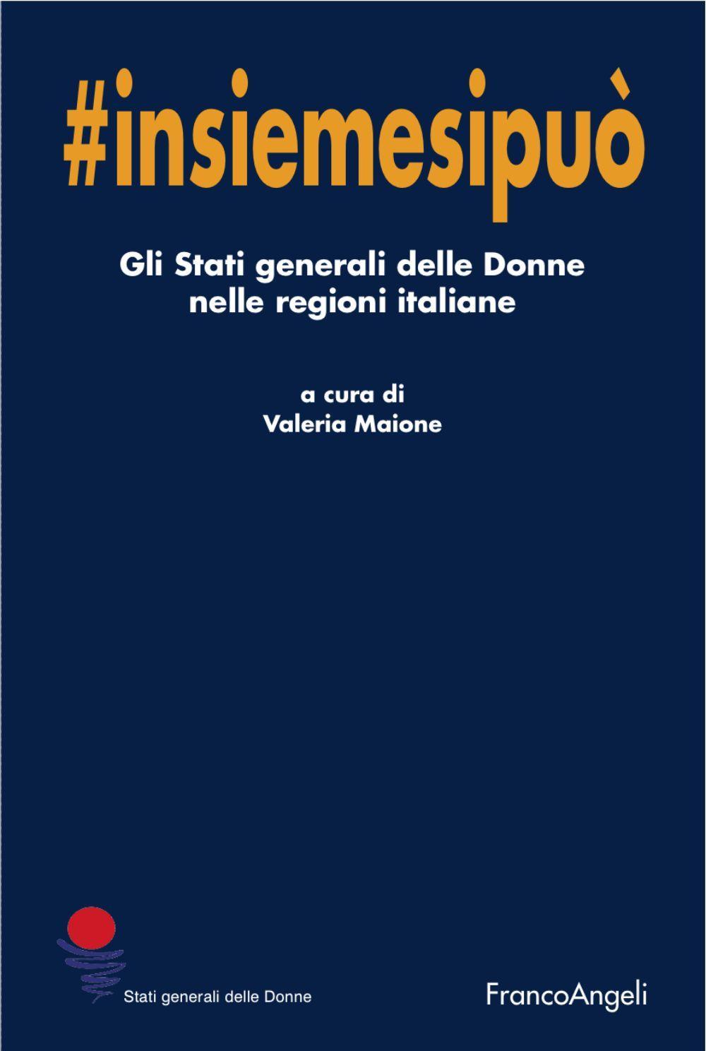 Insiemesipuò. Gli stati generali delle donne nelle regioni italiane