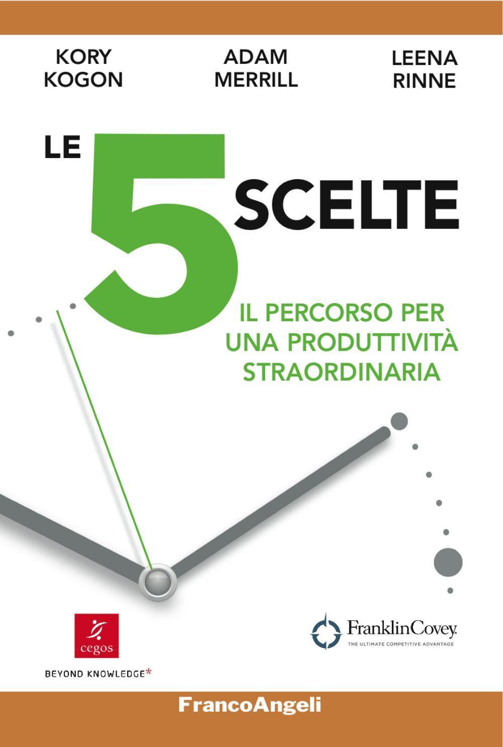 Le 5 scelte. Il percorso per una produttività straordinaria