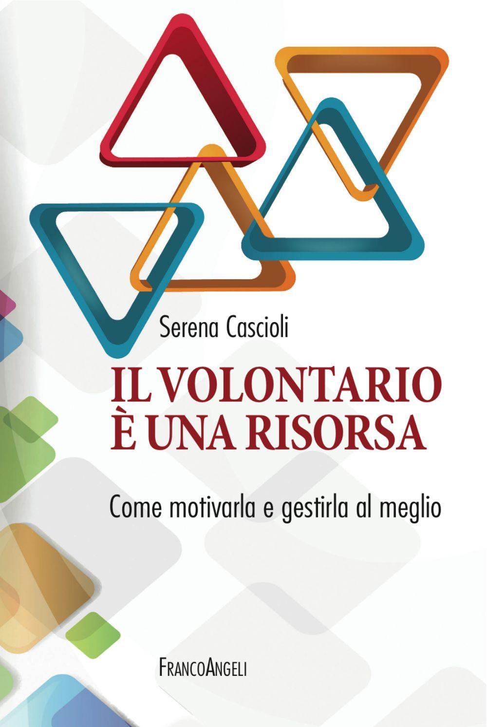 Il volontariato è una risorsa. Come motivarla e gestirla al meglio