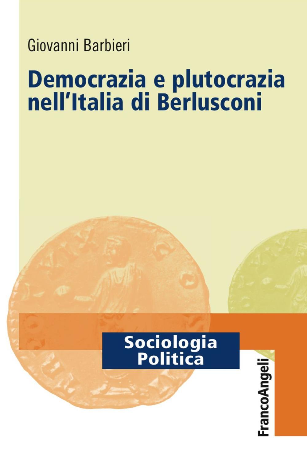 Democrazia e plutocrazia nell'Italia di Berlusconi