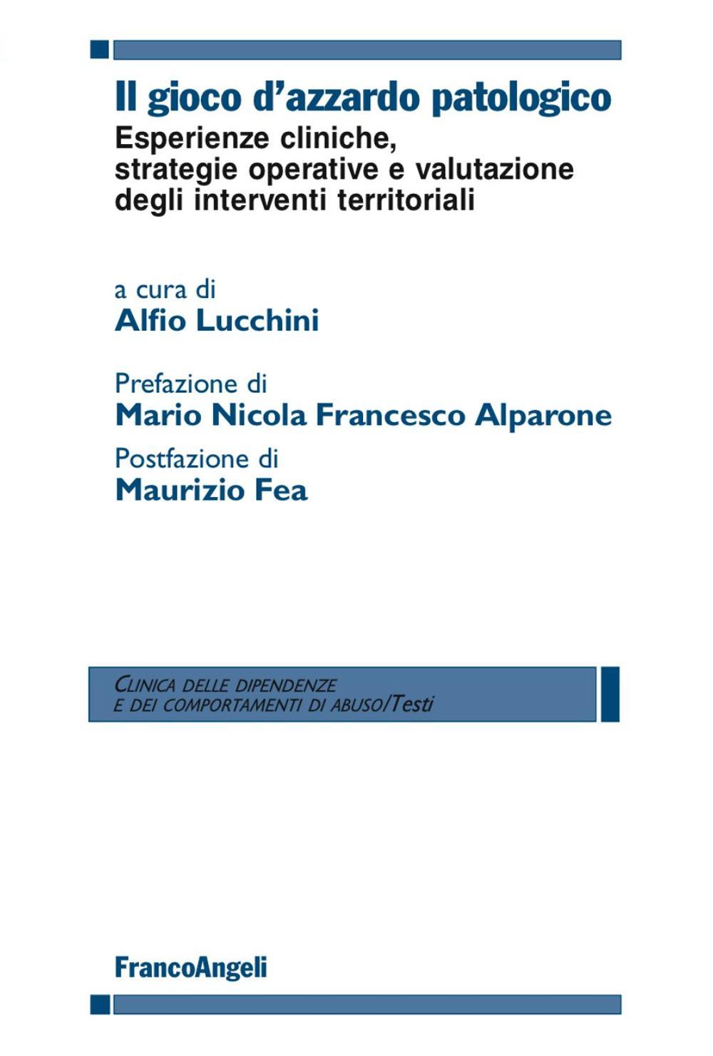 Il gioco d'azzardo patologico. Esperienze cliniche, strategie operative e valutazione degli interventi territoriali