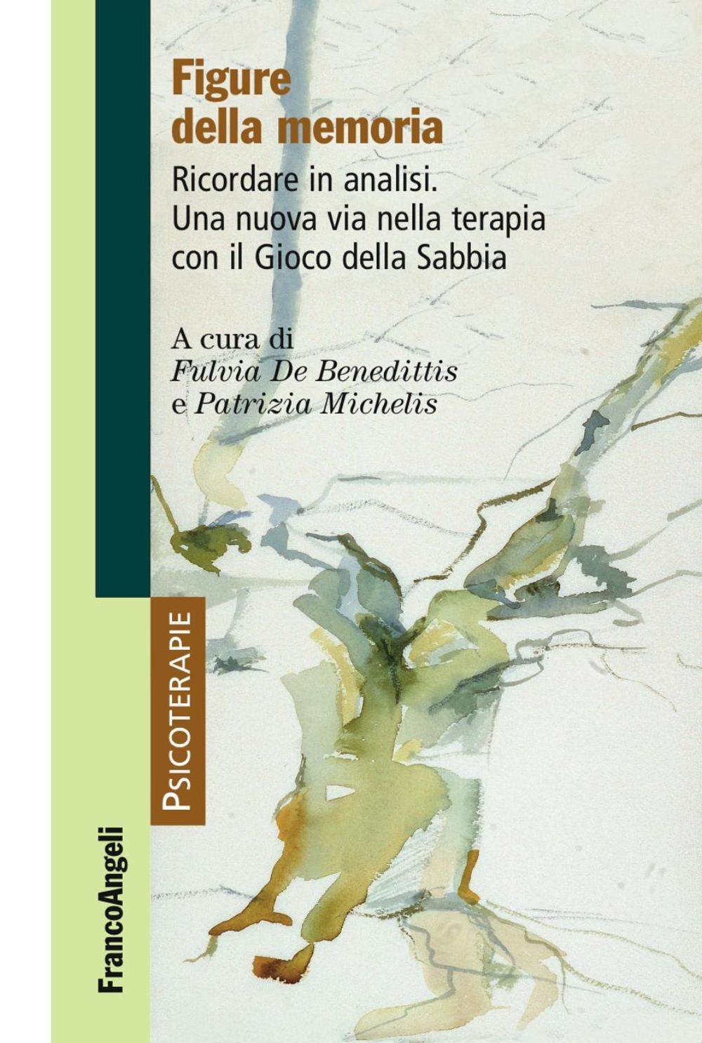 Figure della memoria. Ricordare in analisi. Una nuova via nella terapia con il gioco della sabbia