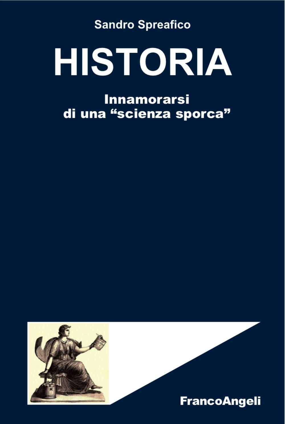 Historia. Innamorarsi di una «scienza sporca»