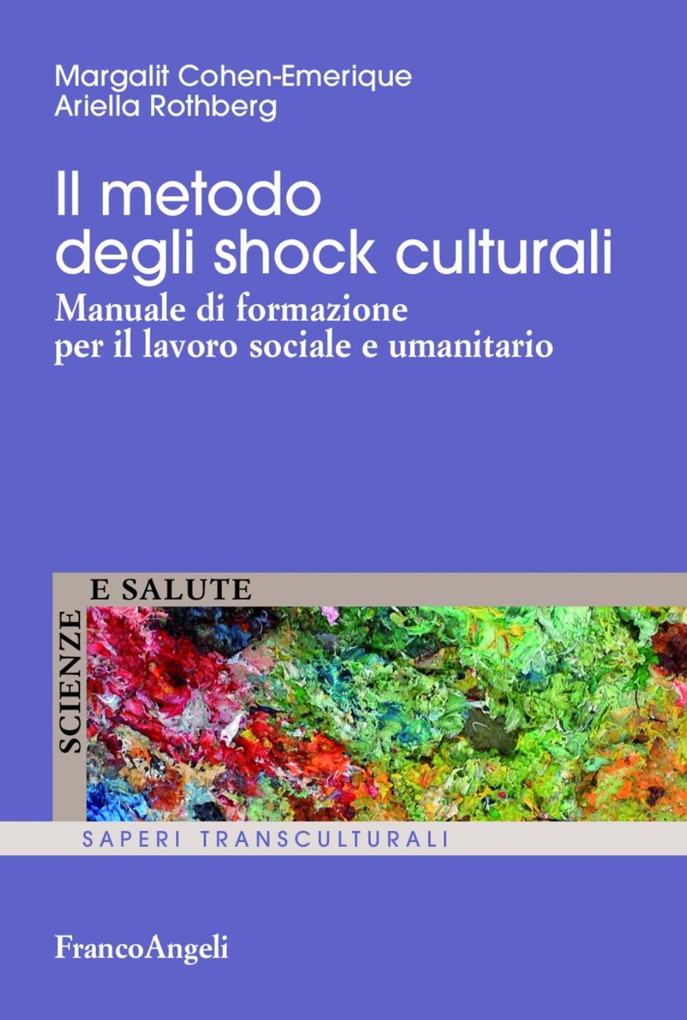 Il metodo degli shock culturali. Manuale di formazione per il lavoro sociale e umanitario