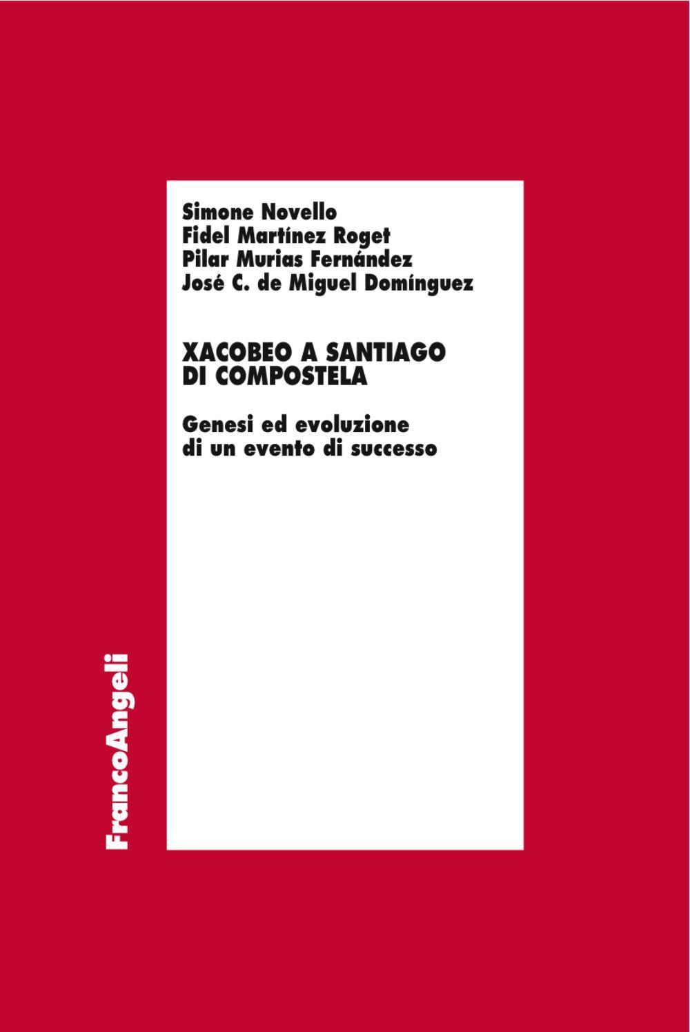 Xacobeo a Santiago di Compostela. Genesi ed evoluzione di un evento di successo