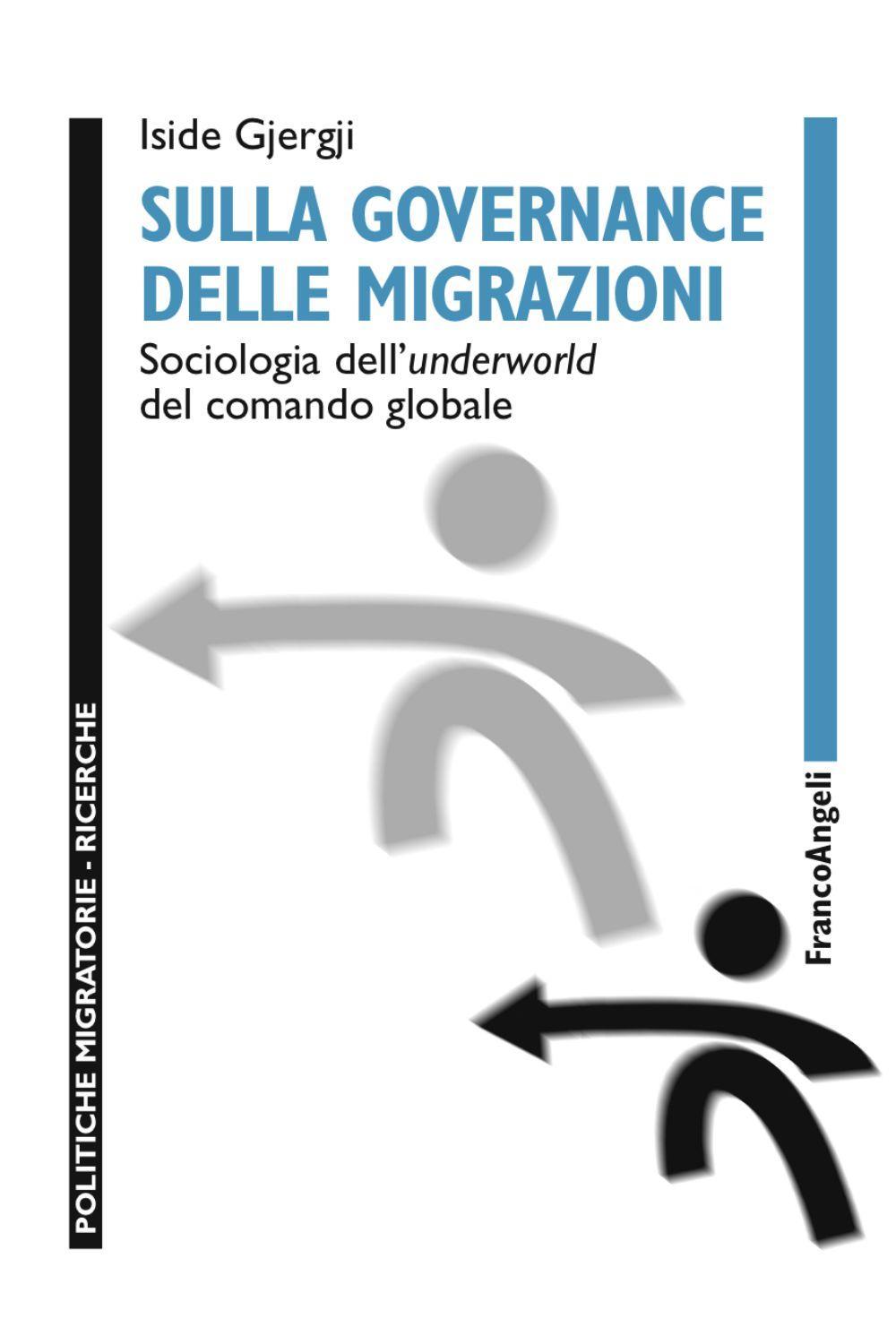 Sulla governance delle migrazioni. Sociologia dell'underworld del comando globale