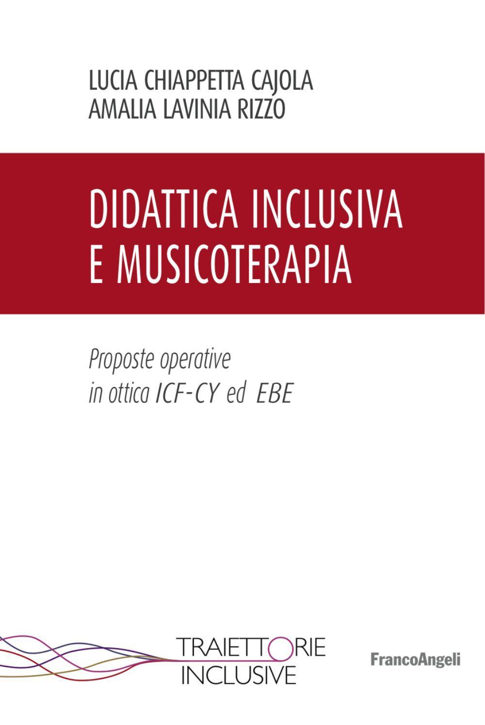 Didattica inclusiva e musicoterapia. Proposte operative in ottica ICF-CY ed EBE