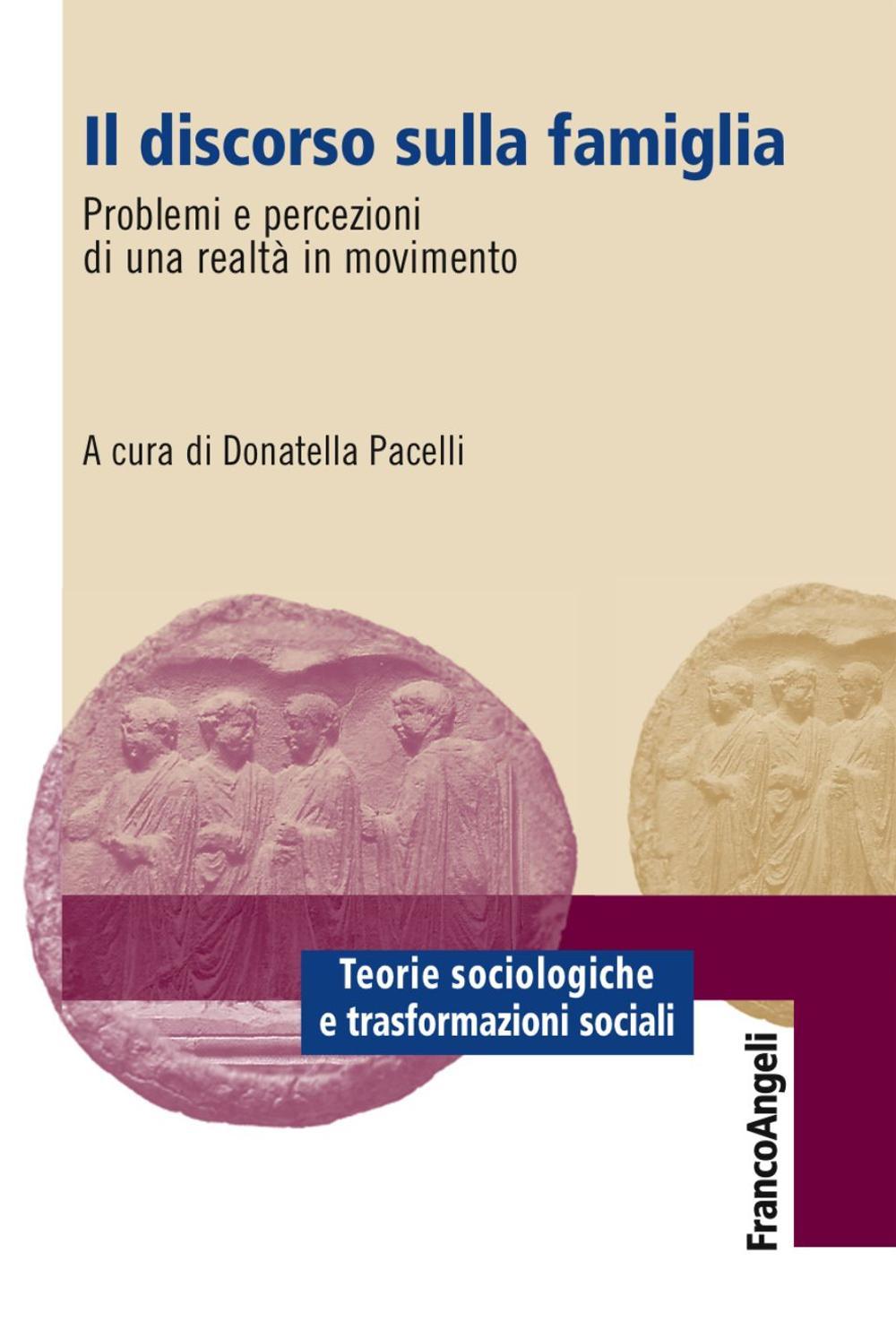 Il discorso sulla famiglia. Problemi e percezioni di una realtà in movimento