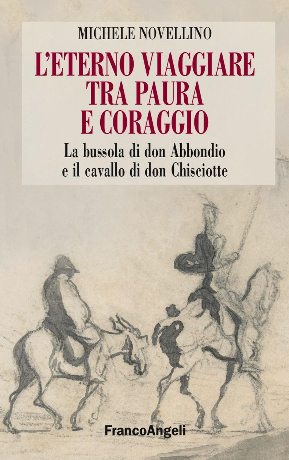 L'eterno viaggiare tra paura e coraggio. La bussola di Don Abbondio e il cavallo di Don Chisciotte