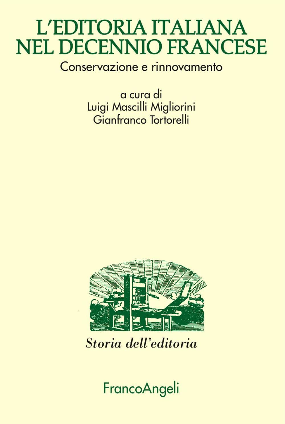 L'editoria italiana nel decennio francese. Conservazione e rinnovamento