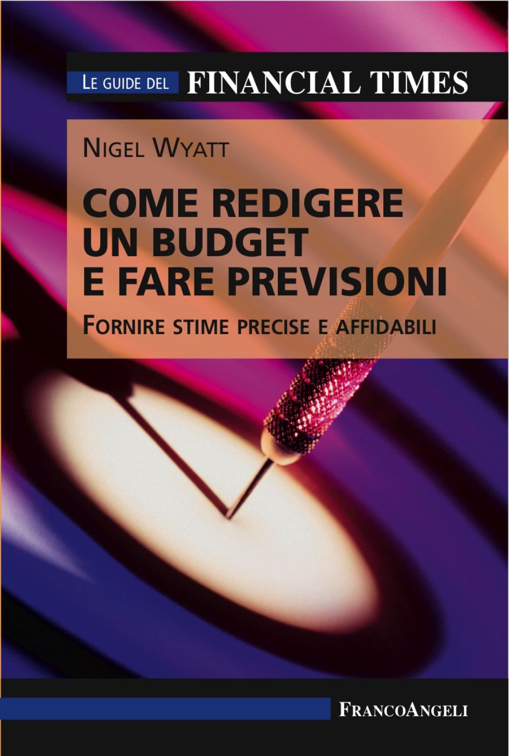 Come redigere un budget e fare previsioni. Fornire stime precise e affidabili. Le guide del Financial Times