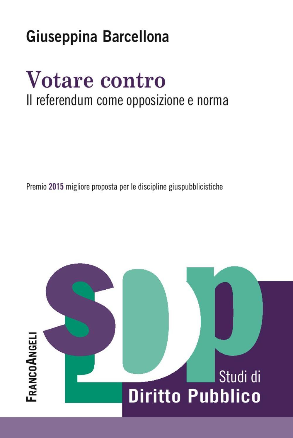 Votare contro. Il referendum come opposizione e norma