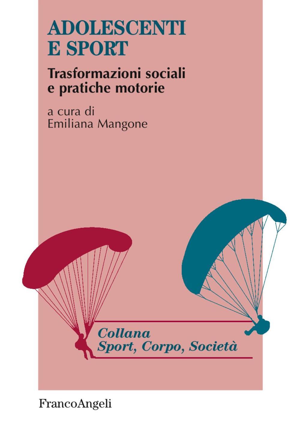 Adolescenti e sport. Trasformazioni sociali e pratiche motorie