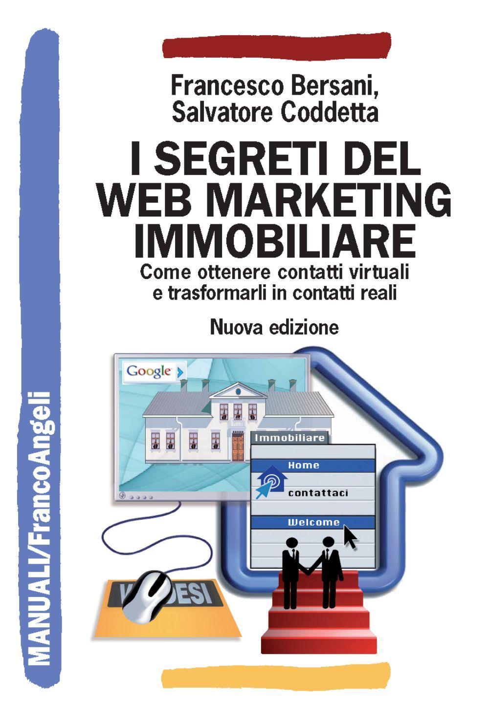 I segreti del web marketing immobiliare. Come ottenere contatti virtuali e trasformarli in contatti reali