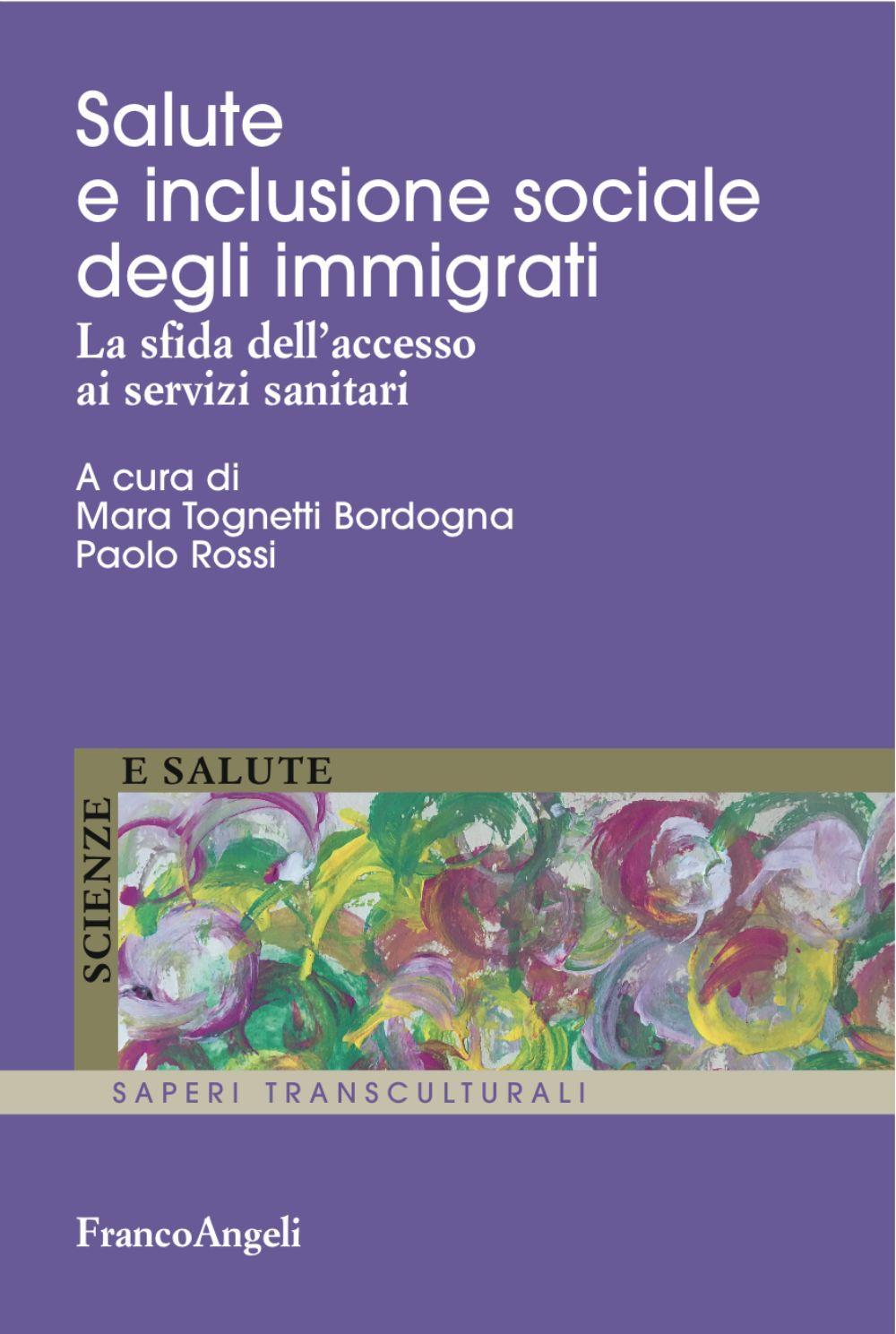 Salute e inclusione sociale degli immigrati. La sfida dell'accesso ai servizi sanitari