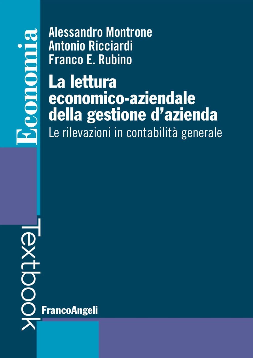 La lettura economico-aziendale della gestione d'azienda. Le rilevazioni in contabilità generale