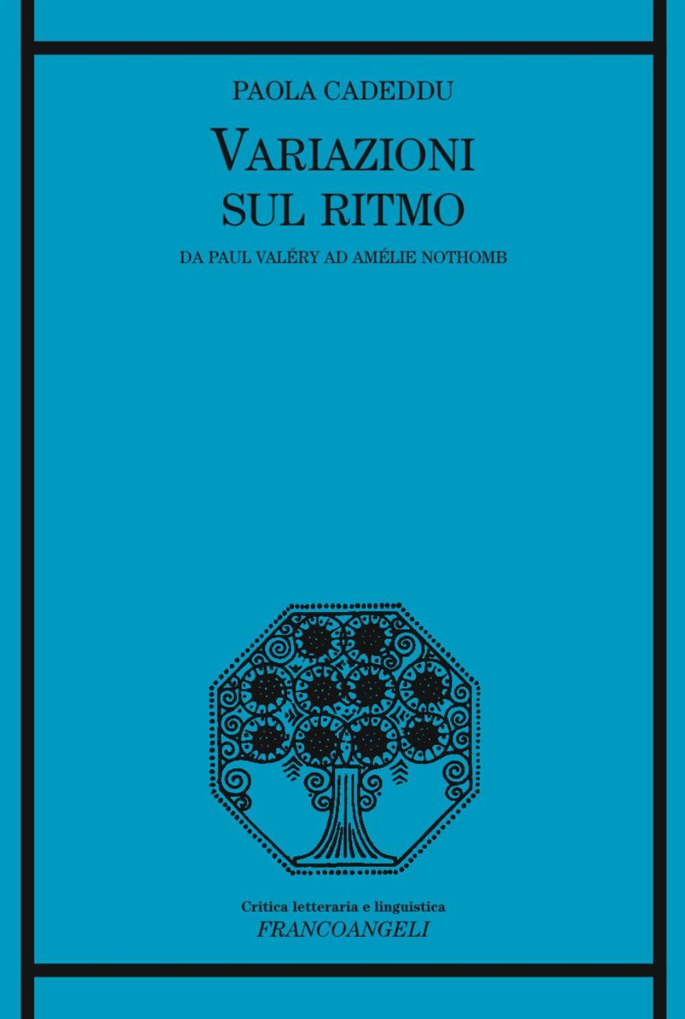 Variazioni sul ritmo. Da Paul Valéry ad Amélie Nothomb