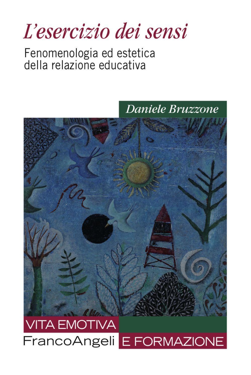 L'esercizio dei sensi. Fenomenologia ed estetica della relazione educativa