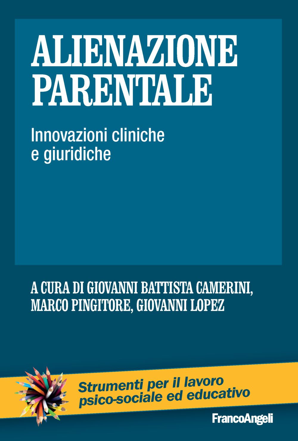 Alienazione parentale. Innovazioni cliniche e giuridiche