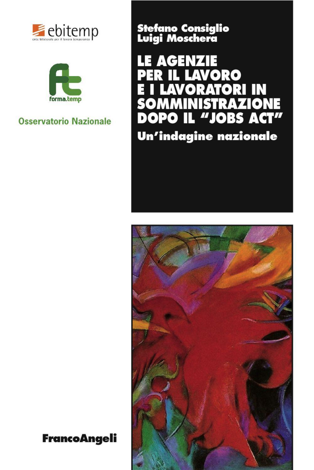 Le agenzie per il lavoro e i lavoratori in somministrazione dopo il «Jobs act». Un'indagine nazionale