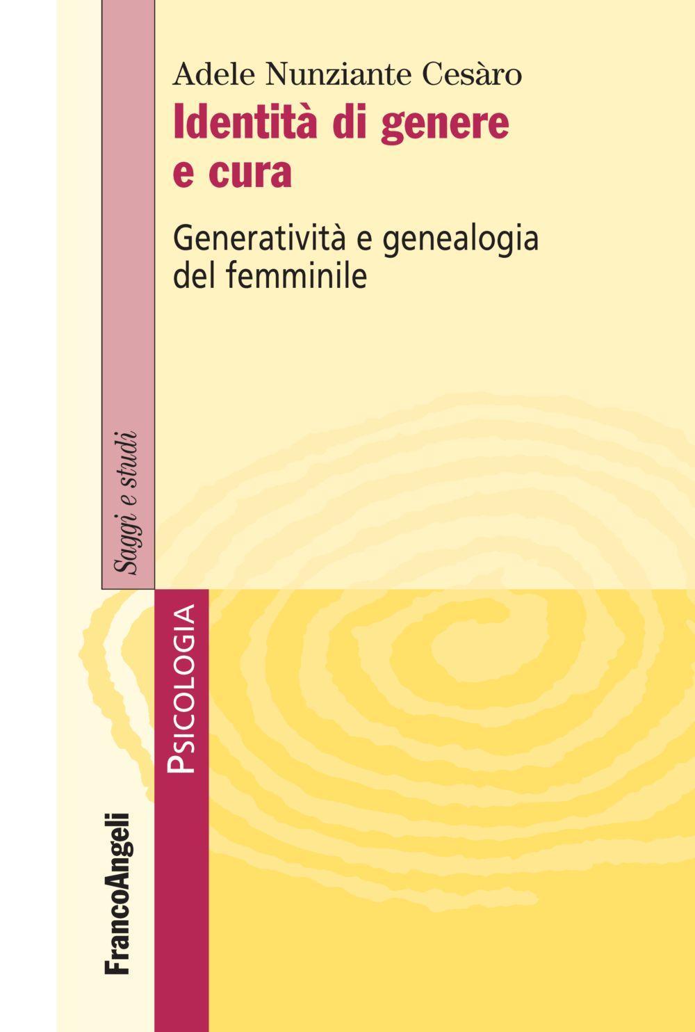 Identità di genere e cura. Generatività e genealogia del femminile 