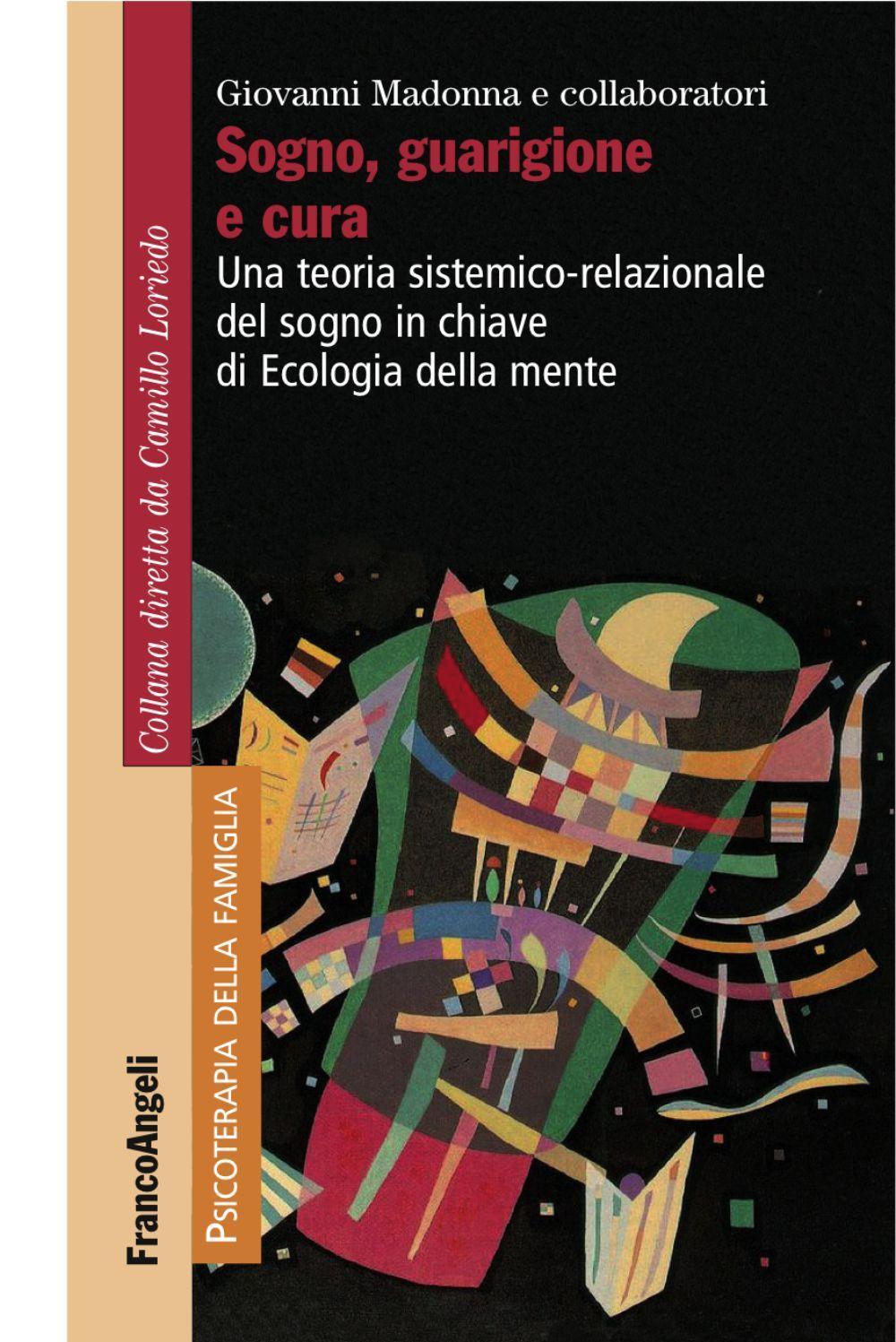 Sogno, guarigione e cura. Una teoria sistemico-relazionale del sogno  in chiave di ecologia della mente 