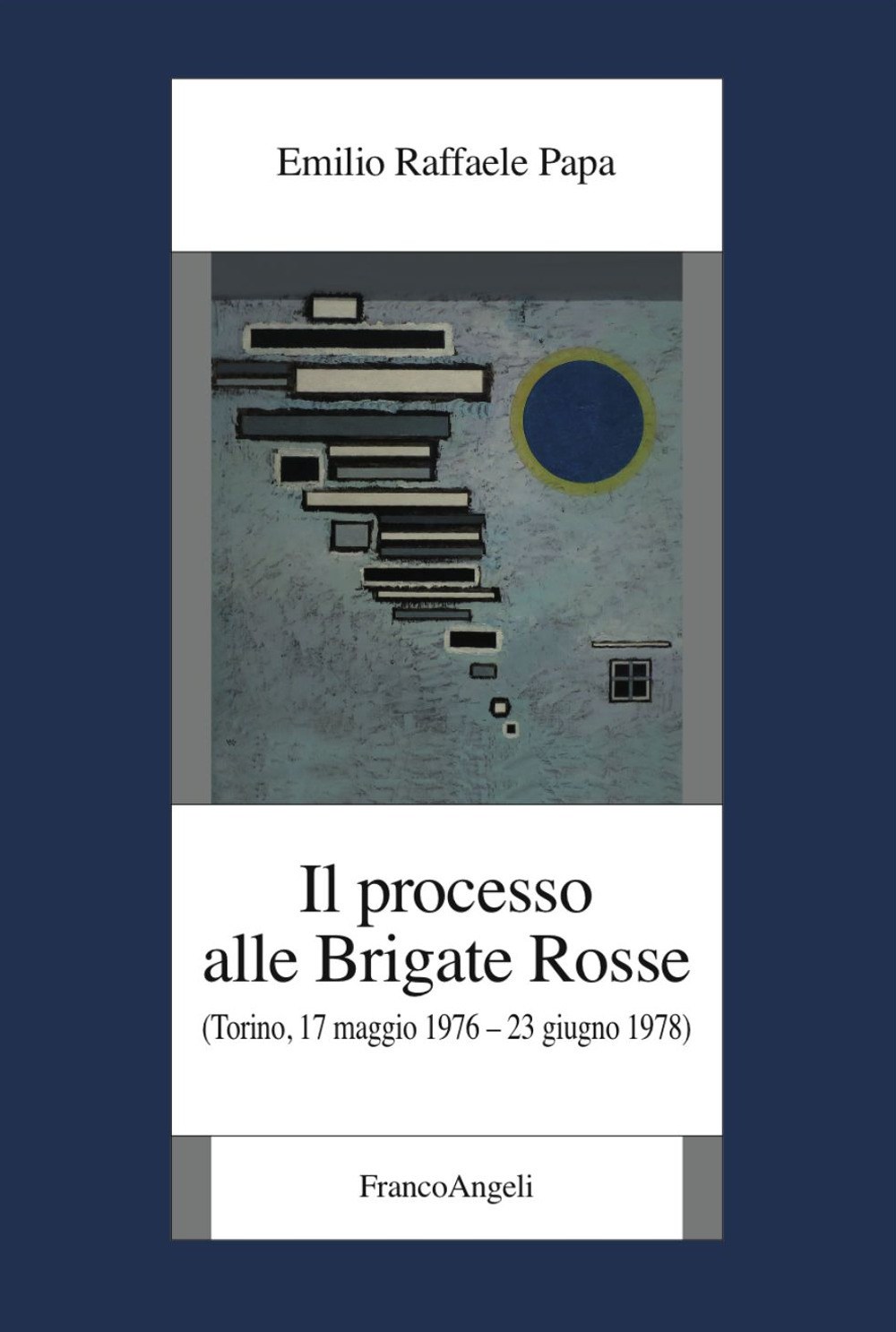 Il processo alle Brigate Rosse. (Torino, 17 maggio 1976-23 giugno 1978)