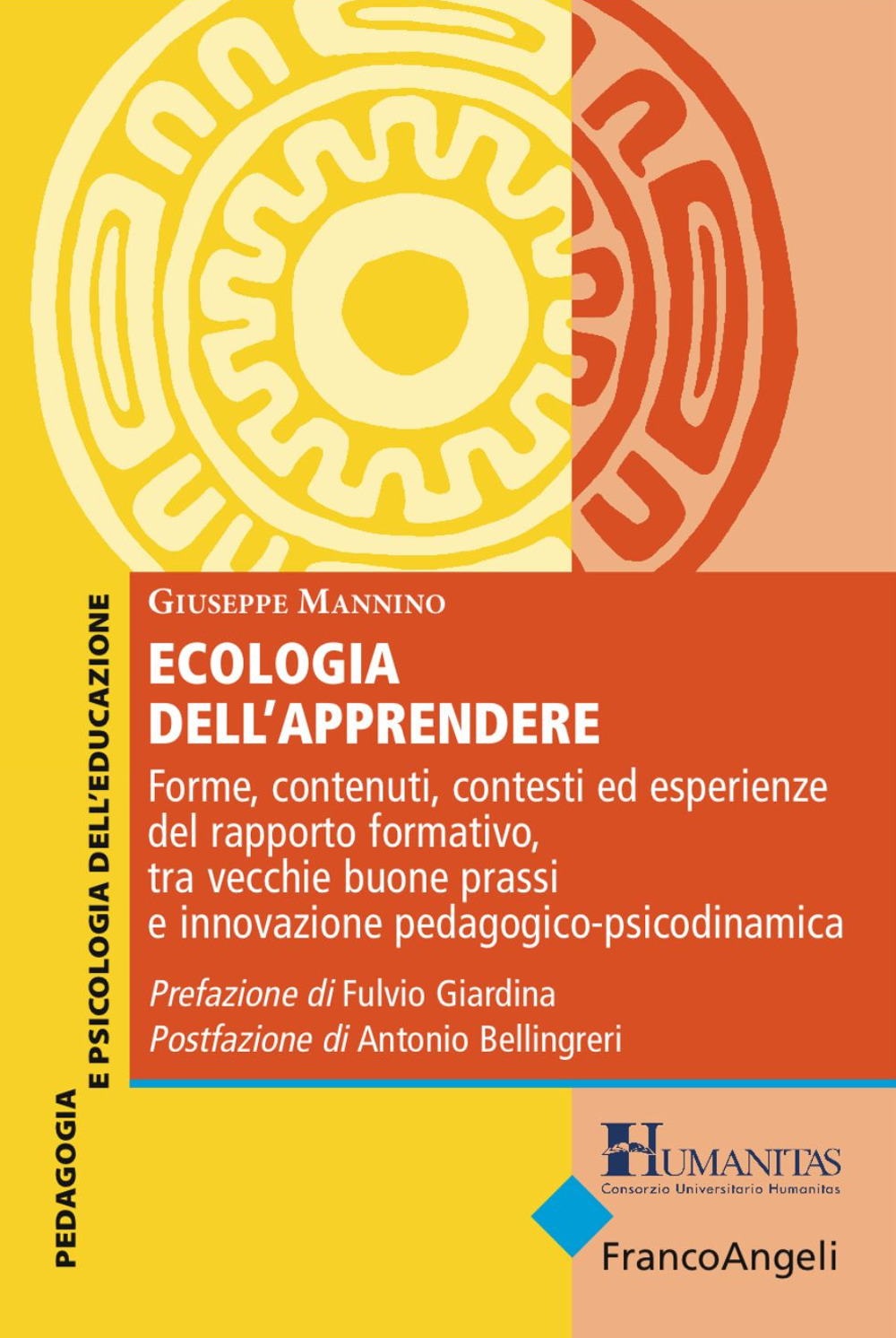 Ecologia dell'apprendere. Forme, contenuti, contesti ed esperienze del rapporto formativo, tra vecchie buone prassi e innovazione pedagogico-psicodinamica