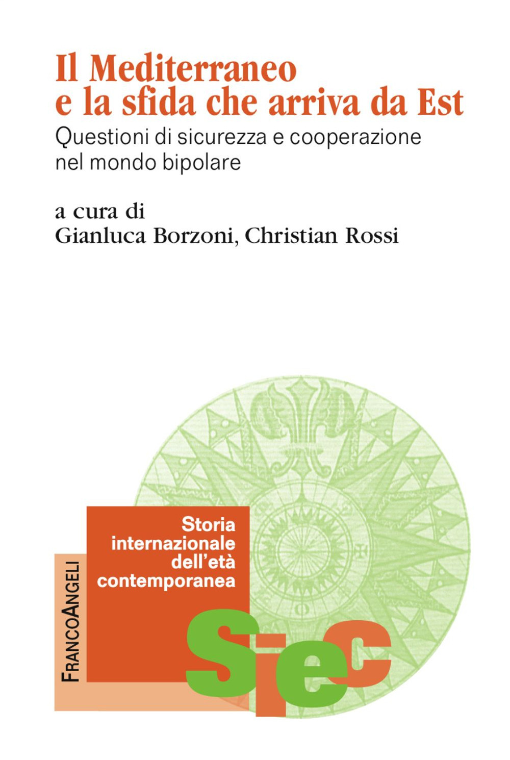 Il Mediterraneo e la sfida che arriva da Est. Questioni di sicurezza e cooperazione nel mondo bipolare