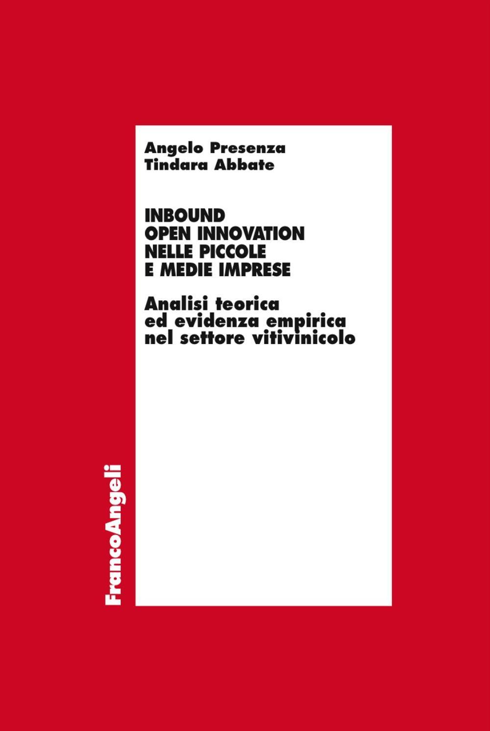 Inbound open innovation nelle piccole e medie imprese. Analisi teorica ed evidenza empirica nel settore vitivinicolo