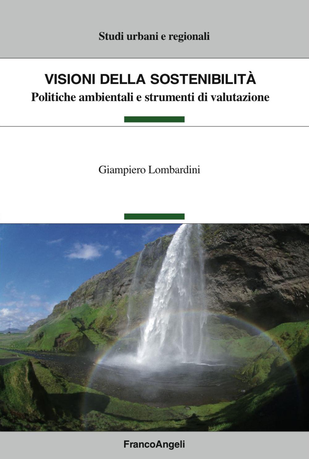 Visioni della sostenibilità. Politiche ambientali e strumenti di valutazione
