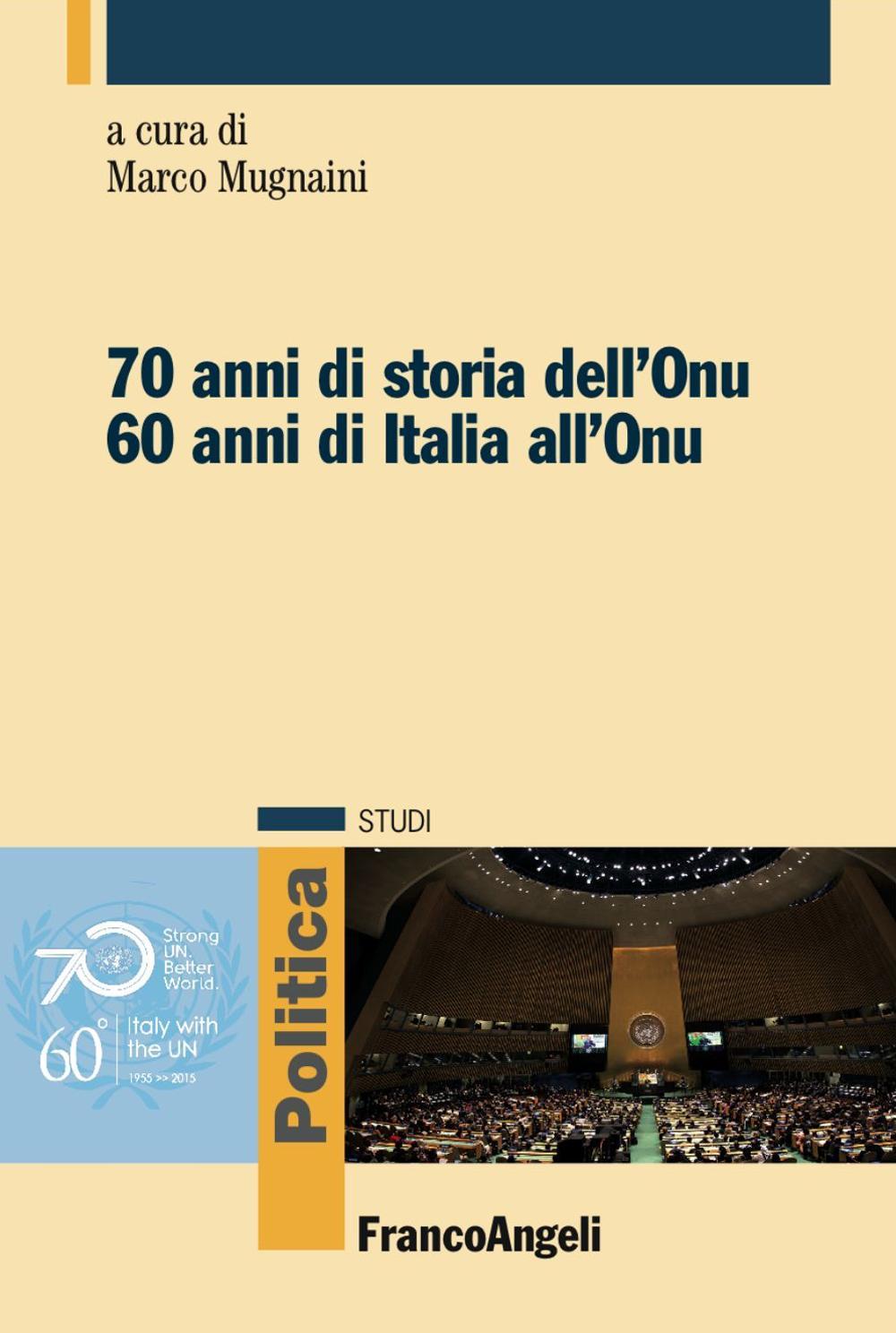 Settant'anni di storia dell'Onu. Sessant' anni di Italia all'Onu