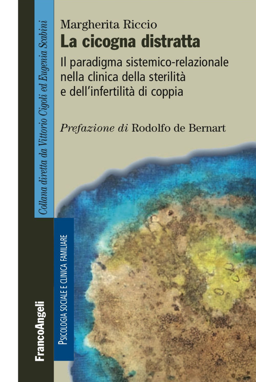 La cicogna distratta. Il paradigma sistemico-relazionale nella clinica della sterilità e dell'infertilità di coppia