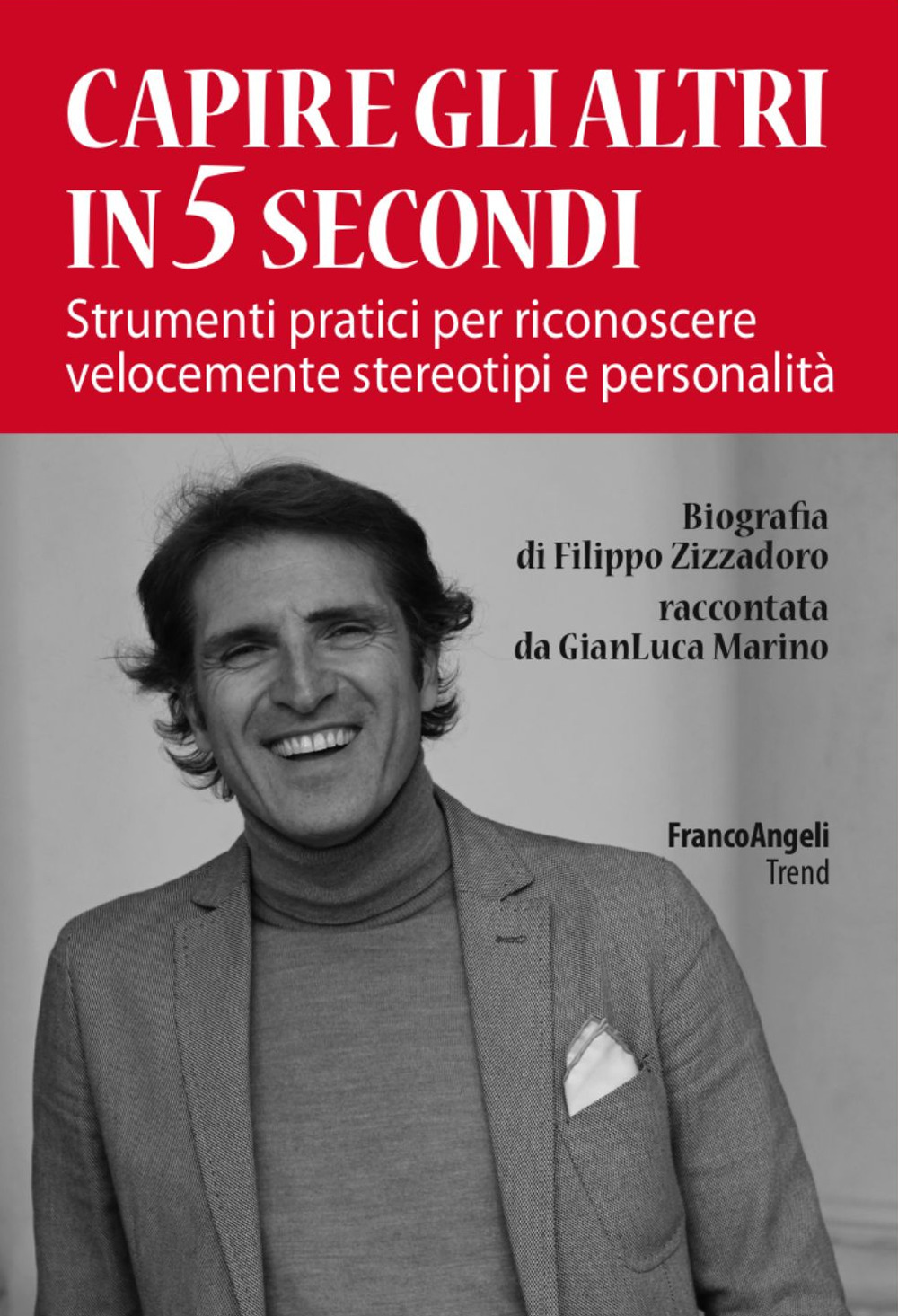 Capire gli altri in 5 secondi. Strumenti pratici per riconoscere velocemente stereotipi e personalità