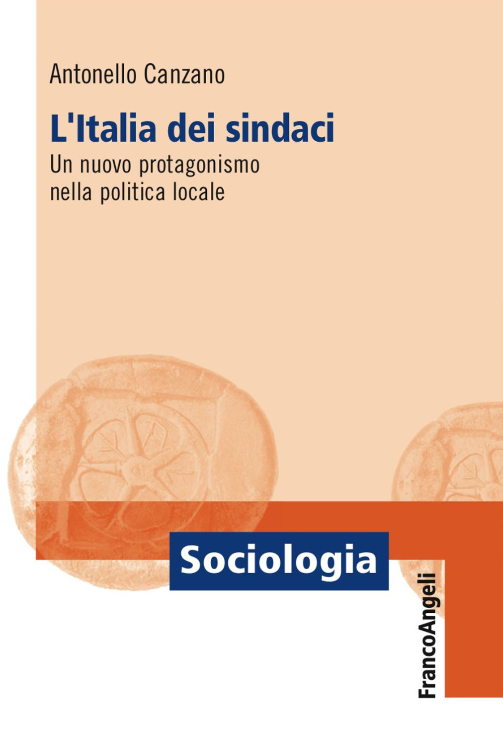 L'Italia dei sindaci. Un nuovo protagonismo nella politica locale