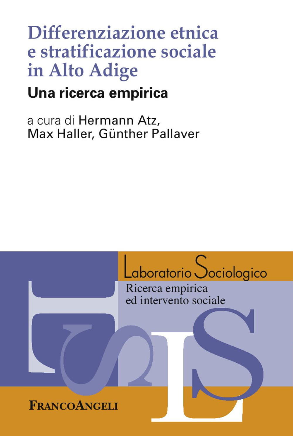 Differenziazione etnica e stratificazione sociale in Alto Adige. Una ricerca empirica