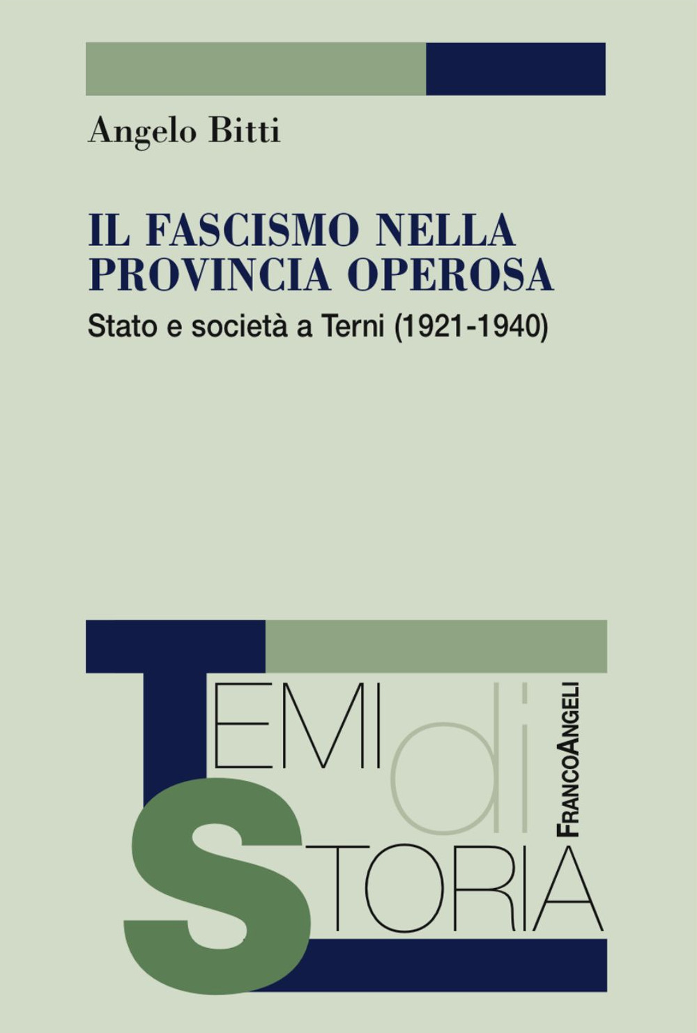 Il fascismo nella provincia operosa. Stato e società a Terni (1921-1940)