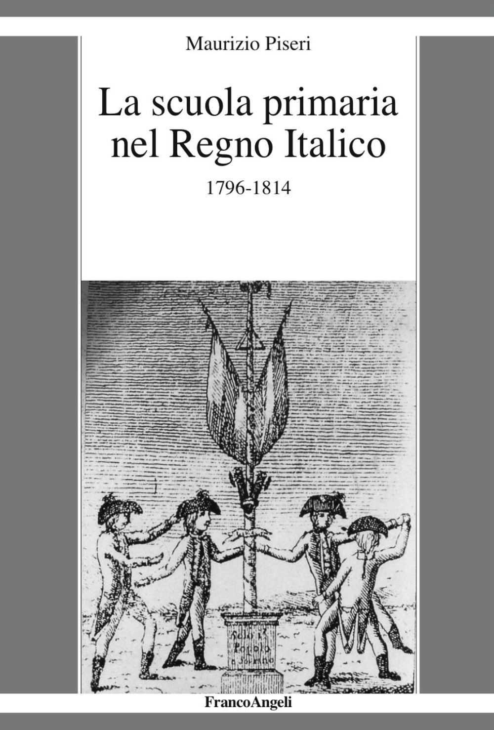 La scuola primaria nel Regno Italico. 1796-1814