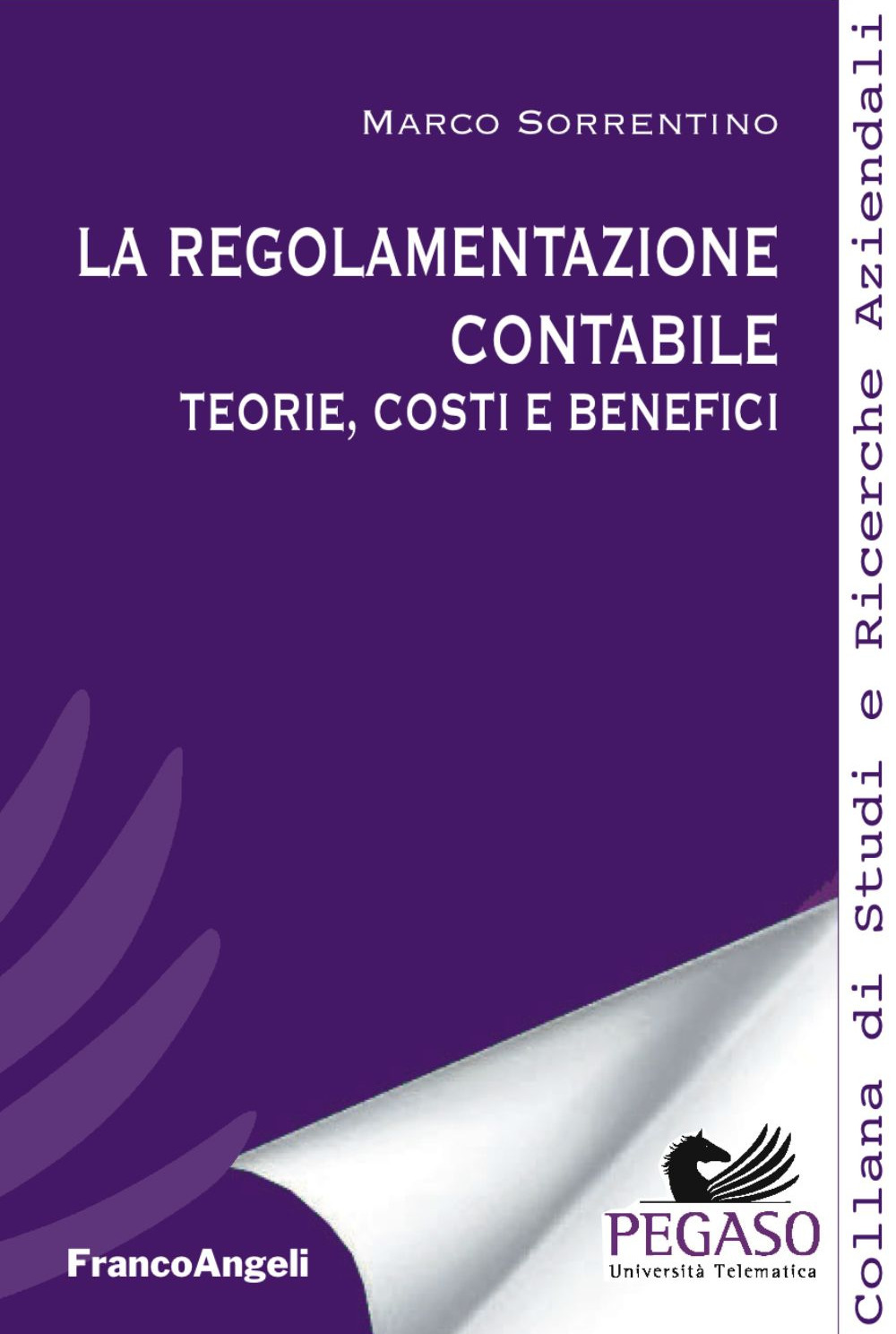 La regolamentazione contabile. Teorie, costi e benefici