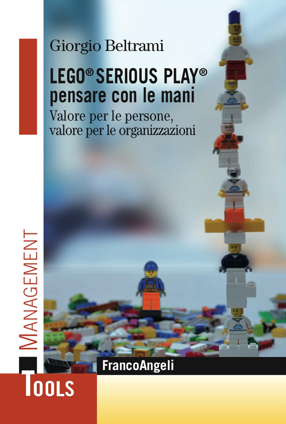 Lego® Serious Play® pensare con le mani. Valore per le persone, valore per le organizzazioni