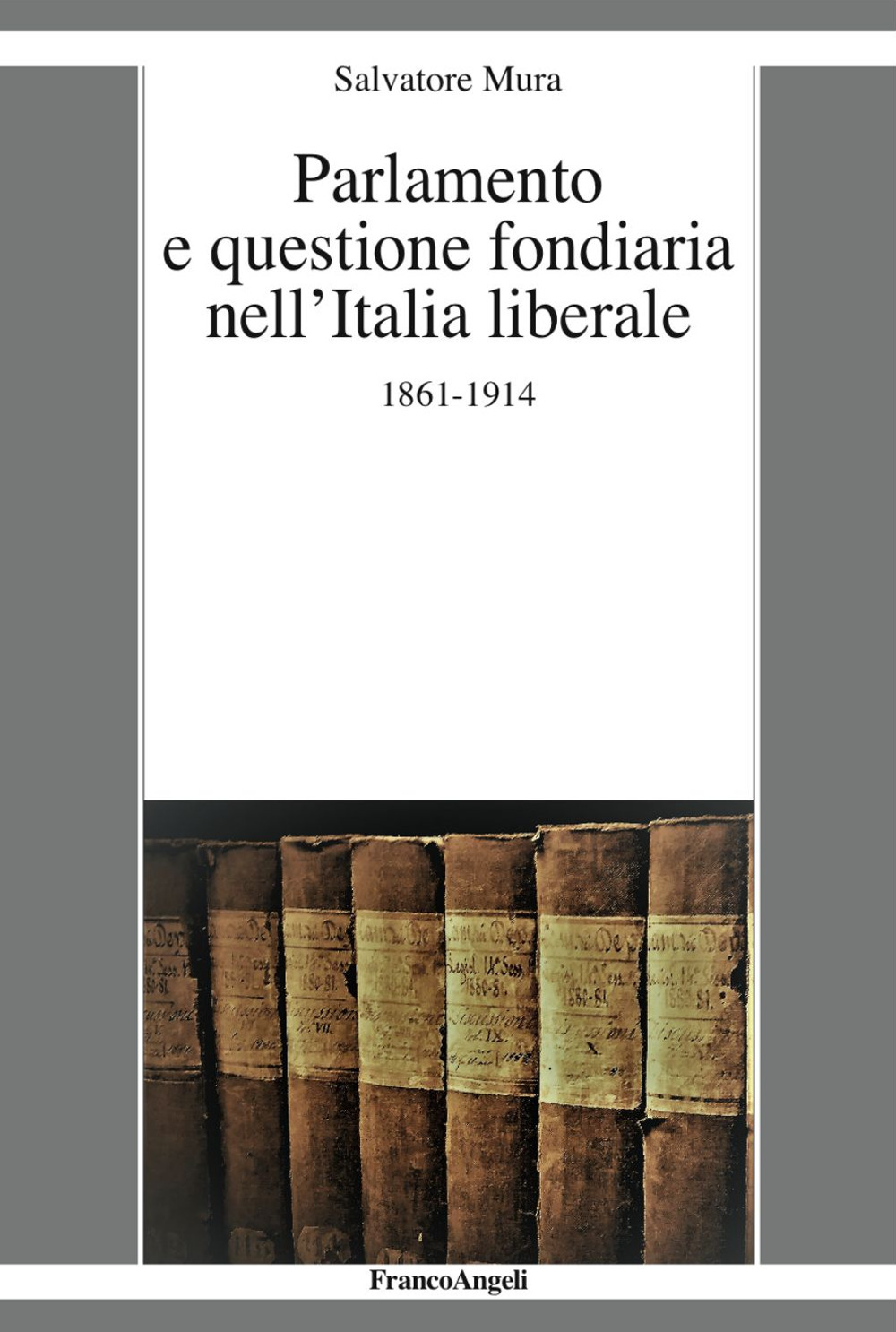 Parlamento e questione fondiaria nell'Italia liberale 1861-1914