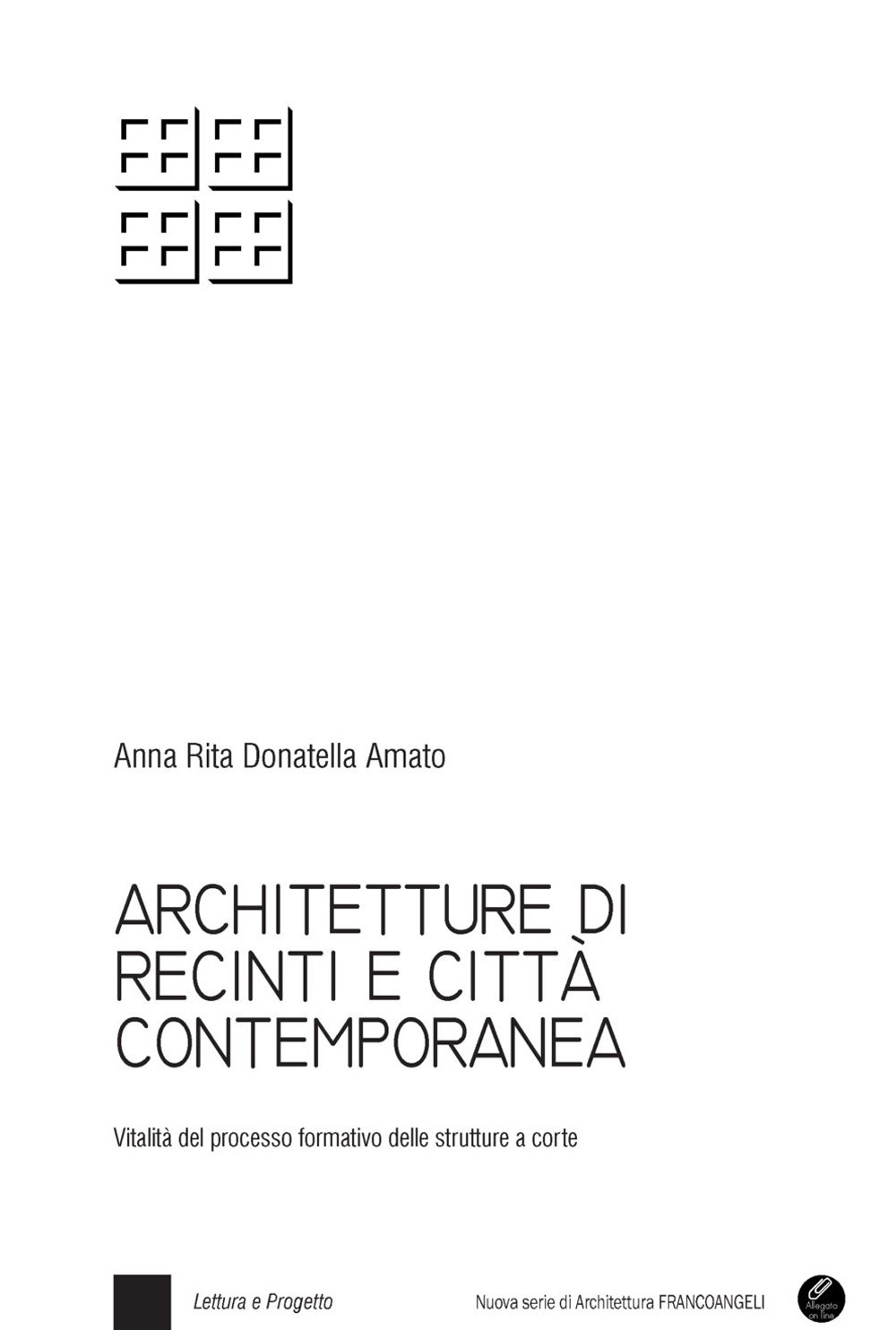 Architetture di recinti e città contemporanea. Vitalità del processo formativo delle strutture a corte. Con Contenuto digitale per download e accesso on line