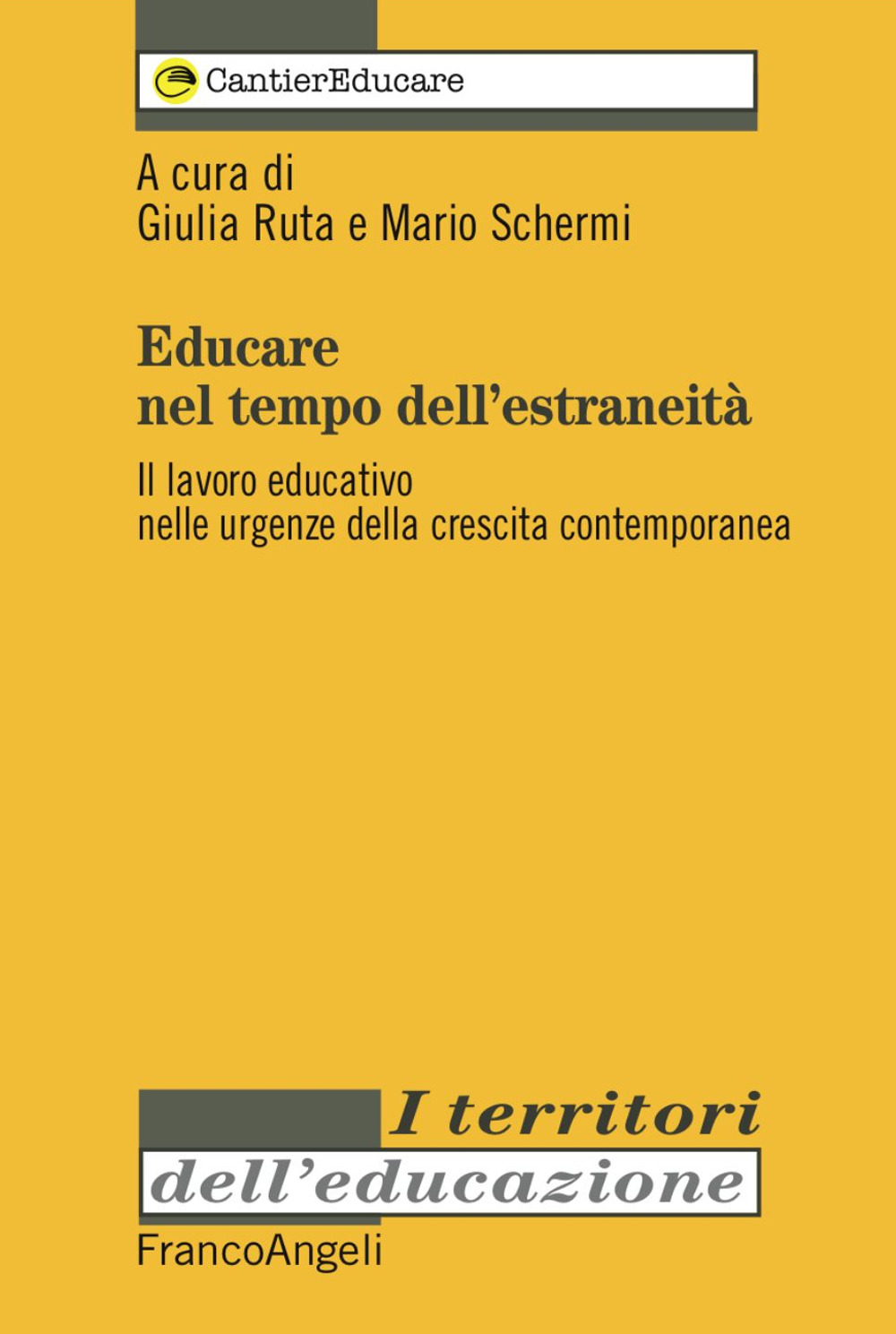 Educare nel tempo dell'estraneità. Il lavoro educativo nelle urgenze della crescita contemporanea