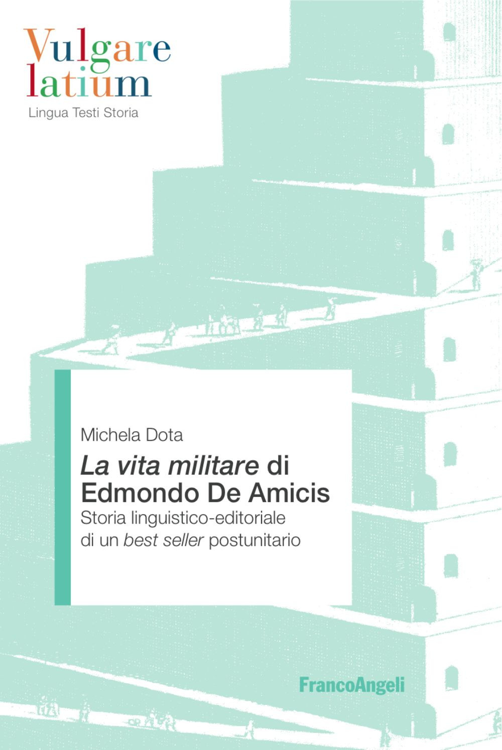 La Vita militare di Edmondo De Amicis. Storia linguistico-editoriale di un best seller postunitario