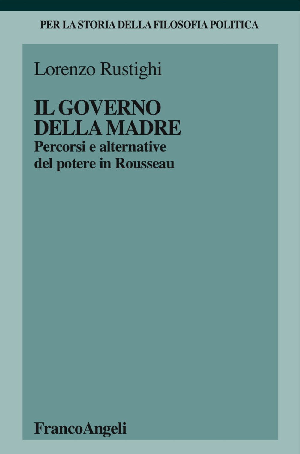 Il governo della madre. Percorsi e alternative del potere in Rousseau