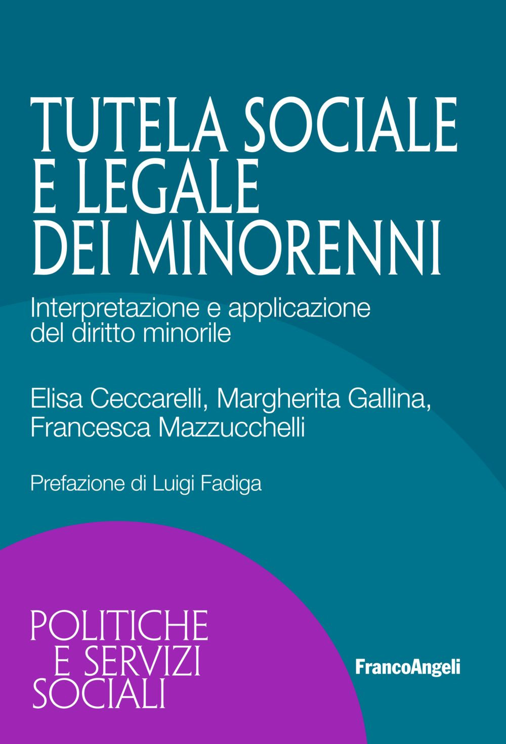 La tutela sociale e legale dei minorenni. Interpretazione e applicazione del diritto minorile