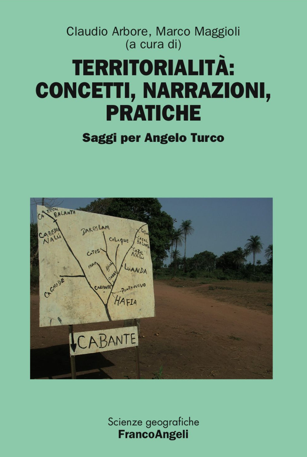 Territorialità: concetti, narrazioni, pratiche. Saggi per Angelo Turco